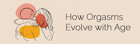 How Orgasms Evolve with Age